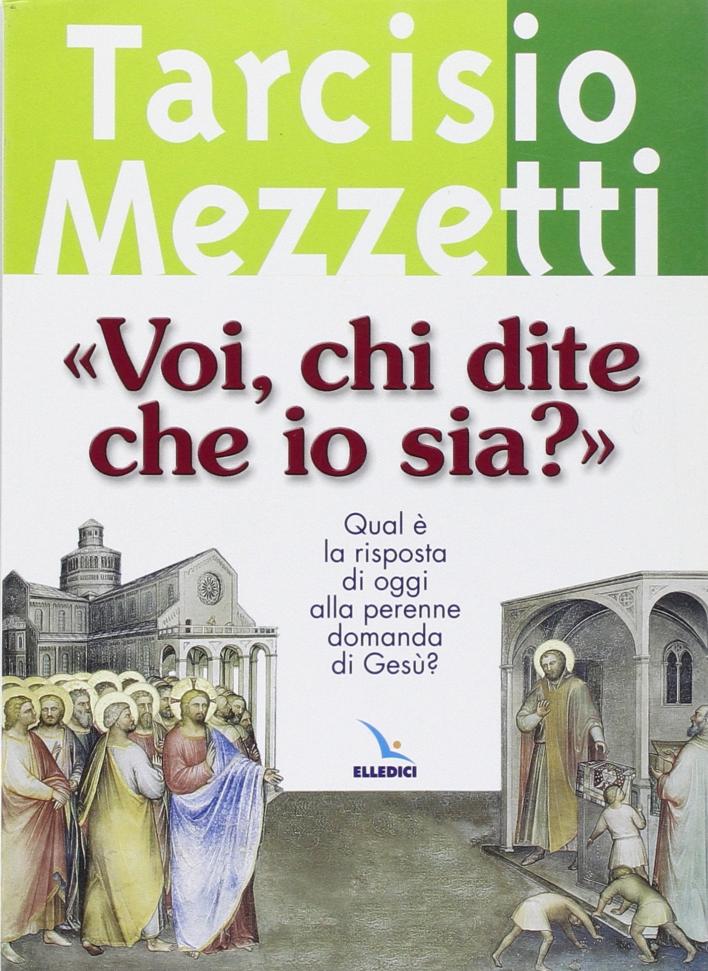 «Voi, chi dite che io sia?». Qual è la risposta di oggi alla perenne domanda di Gesù? book