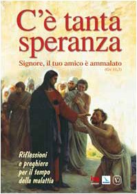 C'è tanta speranza. Signore, il tuo amico è ammalato (Gv 11, 3). Riflessioni e preghiere per il tempo della malattia (Vita parrocchiale, Band 24) Religion & Esotericism