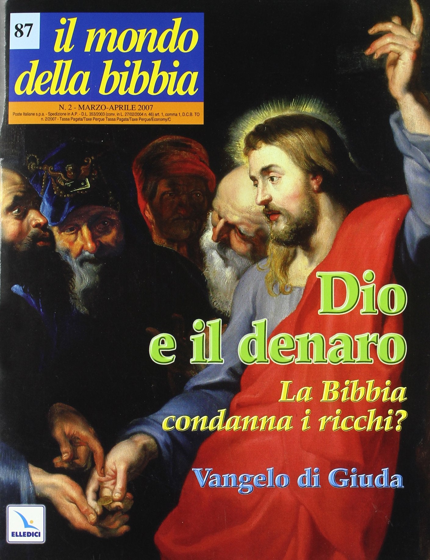 Il mondo della Bibbia. Dio e il denaro. La Bibbia condanna i ricchi? (2007) (Vol. 2) Reference Books