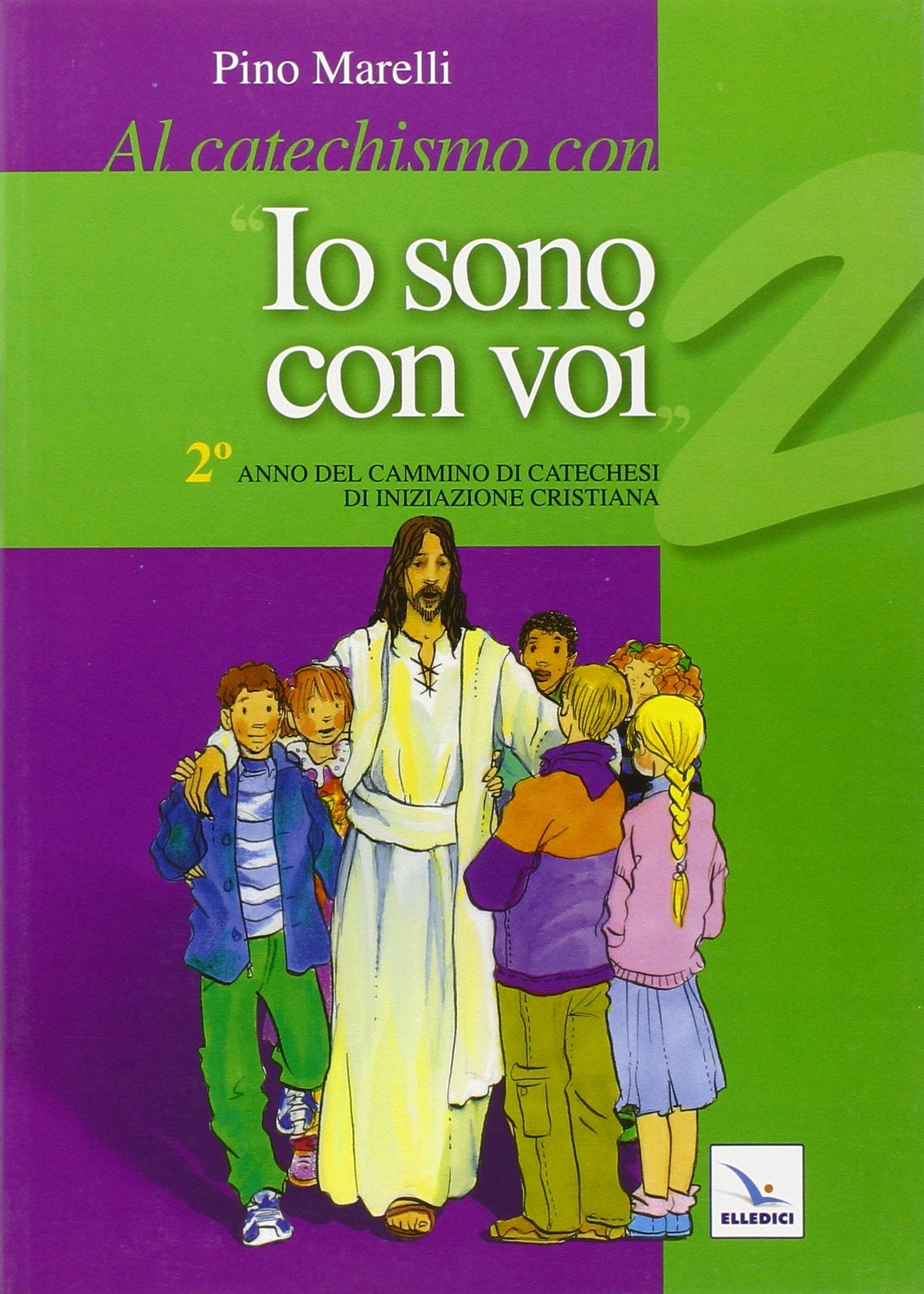 Al catechismo con «Io sono con voi». 2° anno di cammino di catechesi di iniziazione cristiana (Sussidi catechismo iniziazione cristiana dei fanciulli) Religion & Esotericism