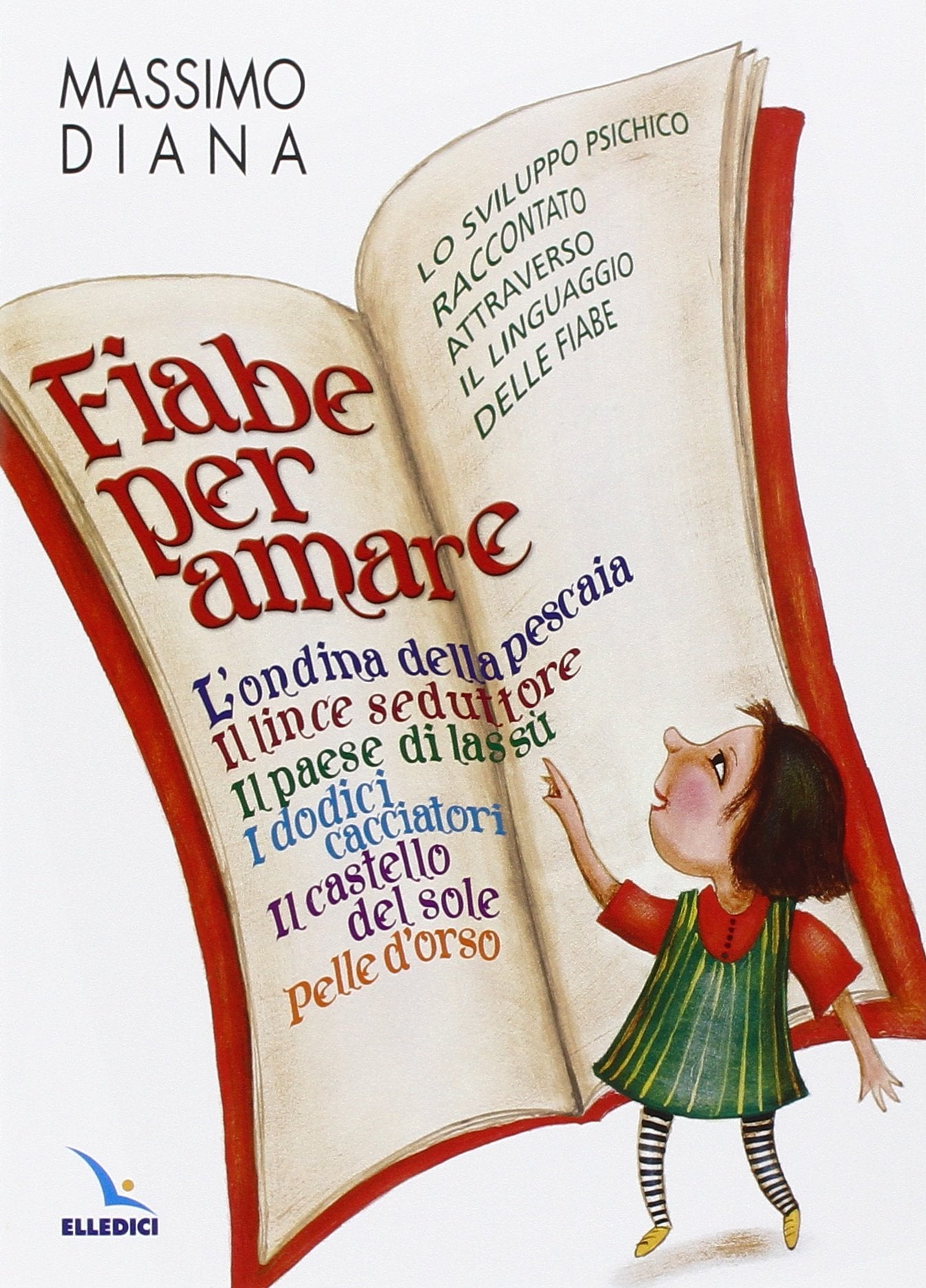 Fiabe per amare. Lo sviluppo psichico raccontato attraverso il linguaggio delle fiabe (Raccontare, Band 22) Religion & Esotericism