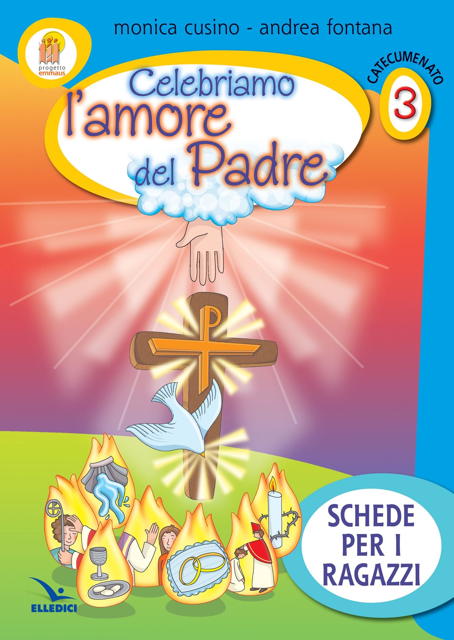 Progetto Emmaus. Catecumenato. Celebriamo l'amore del Padre. Schede per i ragazzi (Vol.) Non-fiction