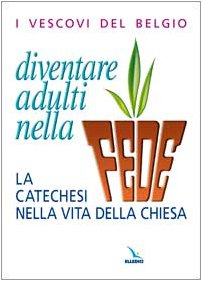 Diventare adulti nella fede. Ediz. bilingue (Orientamenti per la catechesi, Band 32) Eroticism