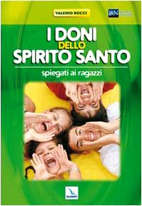 I doni dello Spirito Santo spiegati ai ragazzi (La buona notizia, Band 9) Non-fiction