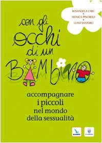 Con gli occhi di un bambino. Accompagnare i piccoli nel mondo della sessualità (Strumenti per l'IRC nella scuola primaria, Band 54) Education & Training