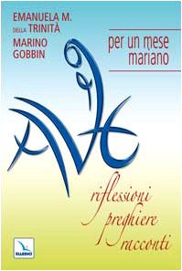 Ave. Riflessioni, preghiere, racconti per un mese mariano book