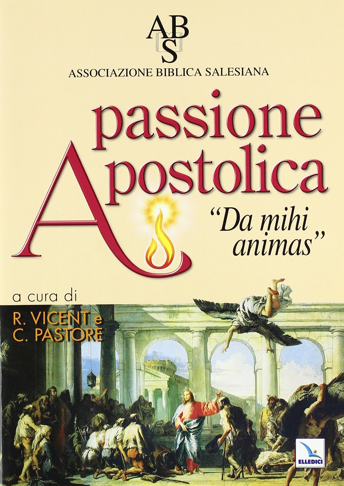 Passione apostolica. Da mihi animas (Percorsi e traguardi biblici, Band 16) Religion & Esotericism