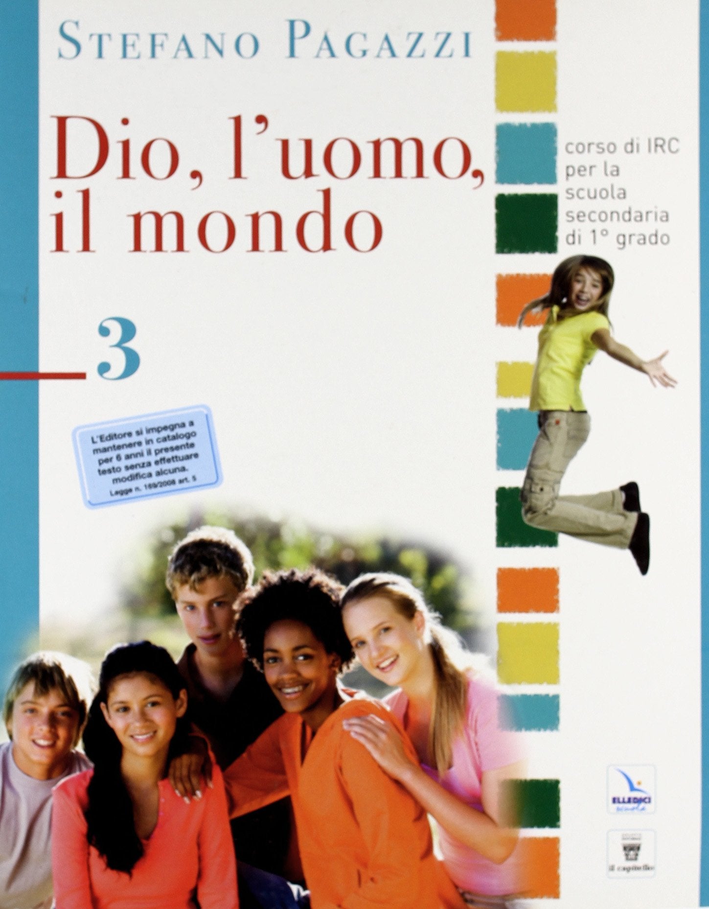 Dio, l'uomo, il mondo. Per la Scuola media (Vol. 3) Professional & Reference Books