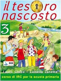 Il tesoro nascosto. Testo di IRC. Per la Scuola elementare (Vol. 3) Professional & Reference Books