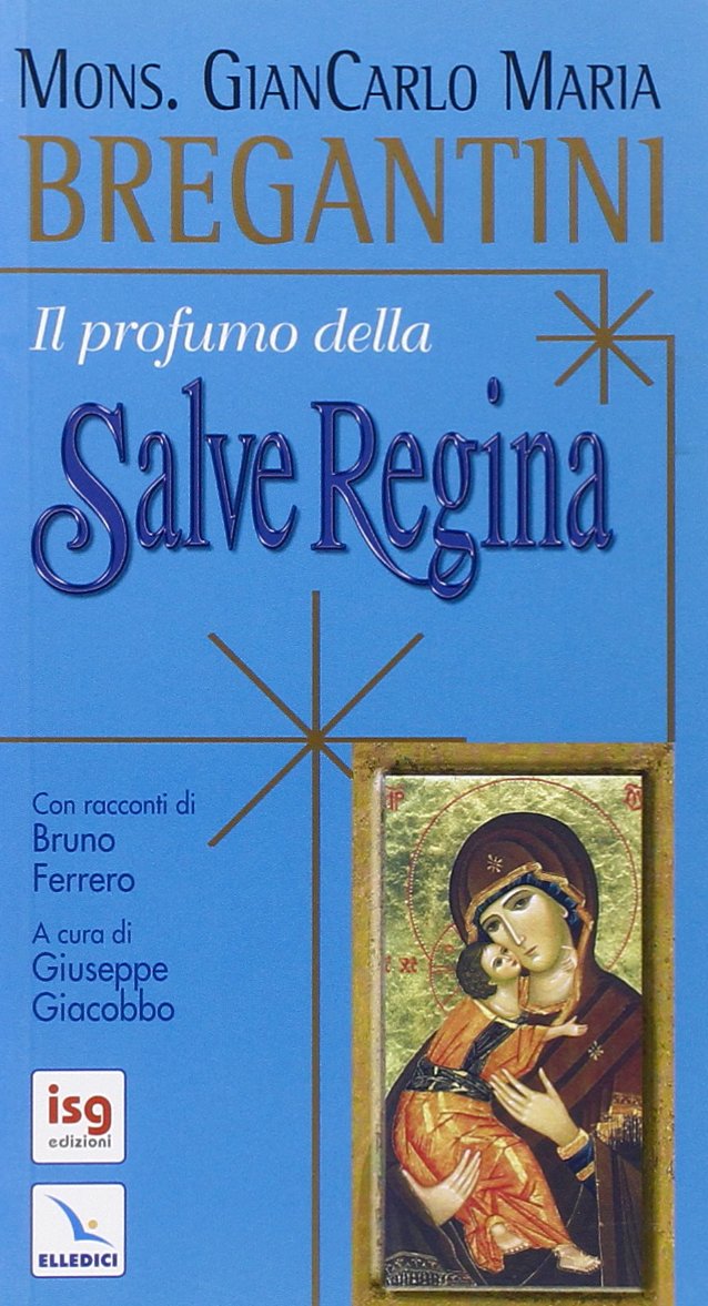 Il profumo della Salve Regina Religion & Esotericism