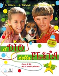 Il Dio della festa. Testo di Irc. Per il 2° ciclo Professional & Reference Books