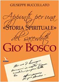 Appunti per una «storia spirituale» del sacerdote Giò Bosco (Spiritualità e pedagogia salesiana, Band 34) Religion & Esotericism