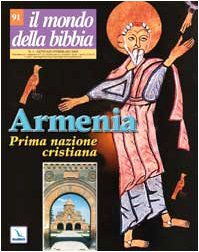 Il mondo della Bibbia. Armenia prima nazione cristiana (2008) (Vol. 1) Reference Books