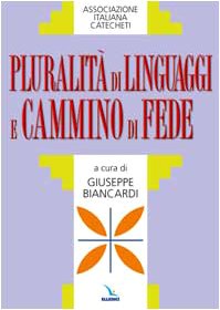 Pluralità di linguaggi e cammino di fede (Orientamenti per la catechesi, Band 35) Religion & Esotericism