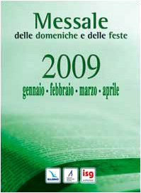Messale delle domeniche e delle feste 2009. Gennaio, febbraio, marzo, aprile Religion & Esotericism