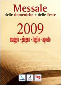 Messale delle domeniche e feste 2009. Maggio giugno luglio agosto Religion & Esotericism
