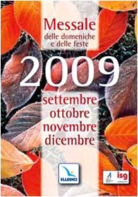 Messale delle domeniche e delle feste 2009. Settembre, ottobre, novembbre, dicembre Religion & Esotericism