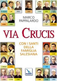 Via Crucis con i santi della famiglia salesiana Religion & Esotericism