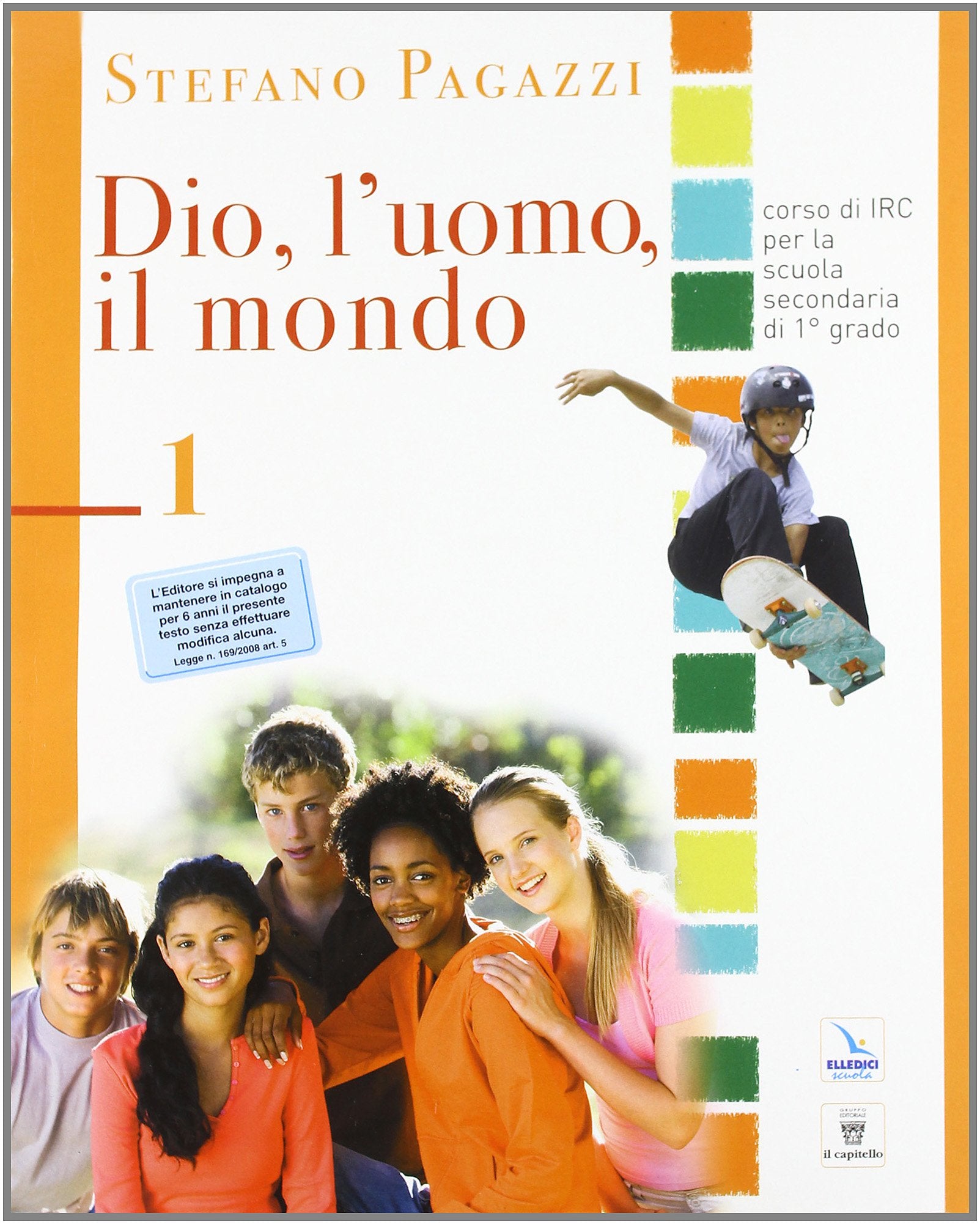 Dio, l'uomo, il mondo. Materiali per il docente. Testo di IRC per la Scuola media (Vol. 1) Professional & Reference Books