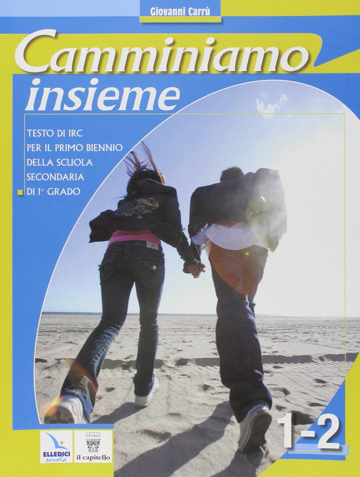 Camminiamo insieme. Vol. 1-2. Testo di IRC per la Scuola media Professional & Reference Books