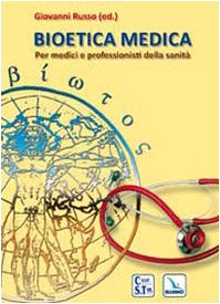 Bioetica medica. Per medici e professionisti della sanità Medicine