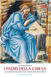 I Padri della Chiesa. Le figure più significative. Anche nei loro scritti Philosophy