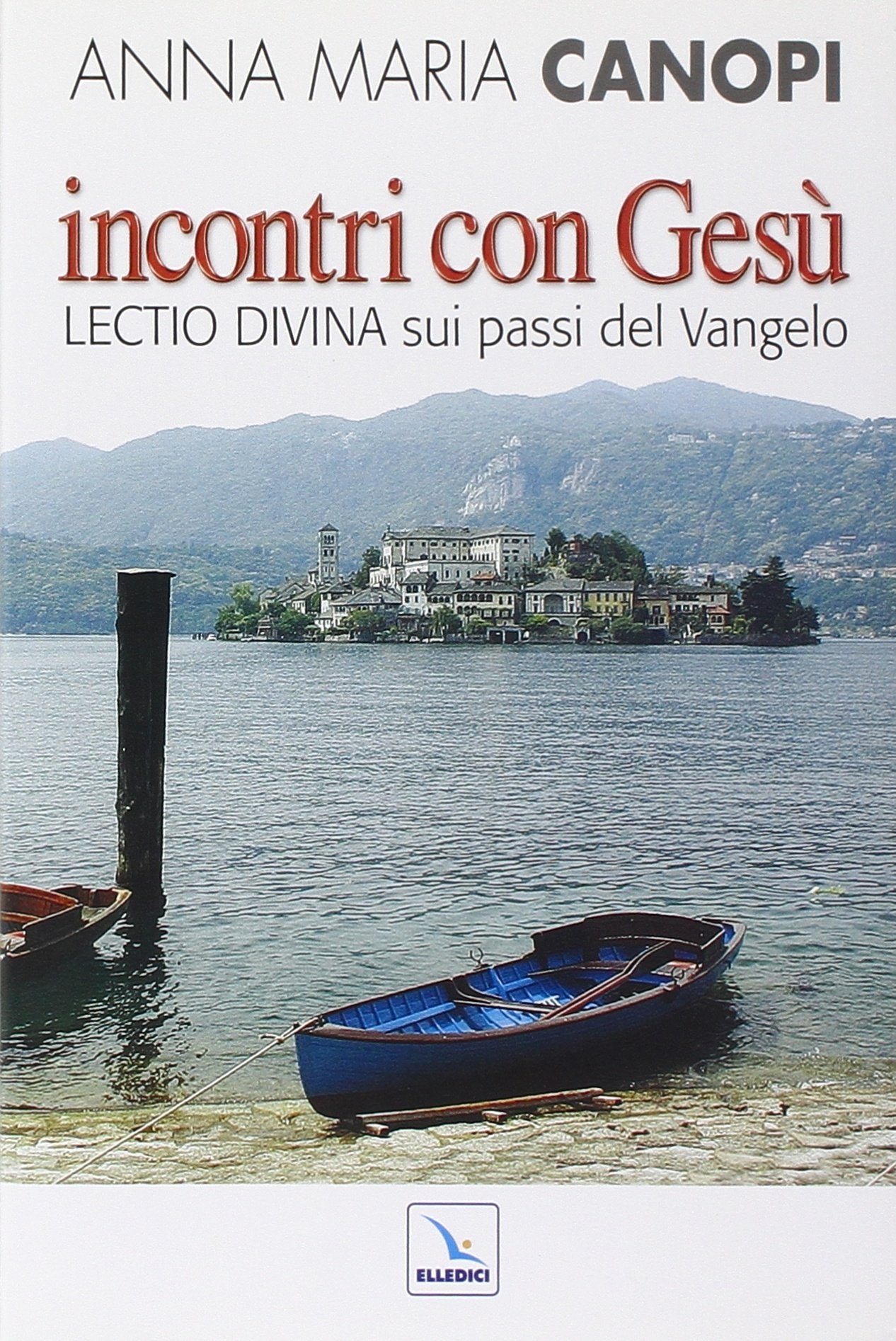Incontri con Gesù. Lectio divina su passi del Vangelo (Meditare, Band 34) Religion & Esotericism