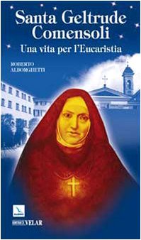 Santa Geltrude Comensoli. Una vita per l'eucaristia book