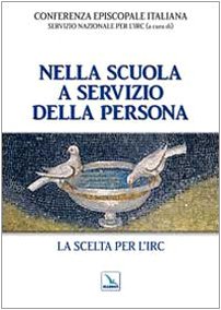 Nella scuola a servizio della persona. La scelta per l'IRC (Strumenti per l'IRC, Band 24) Religion & Esotericism