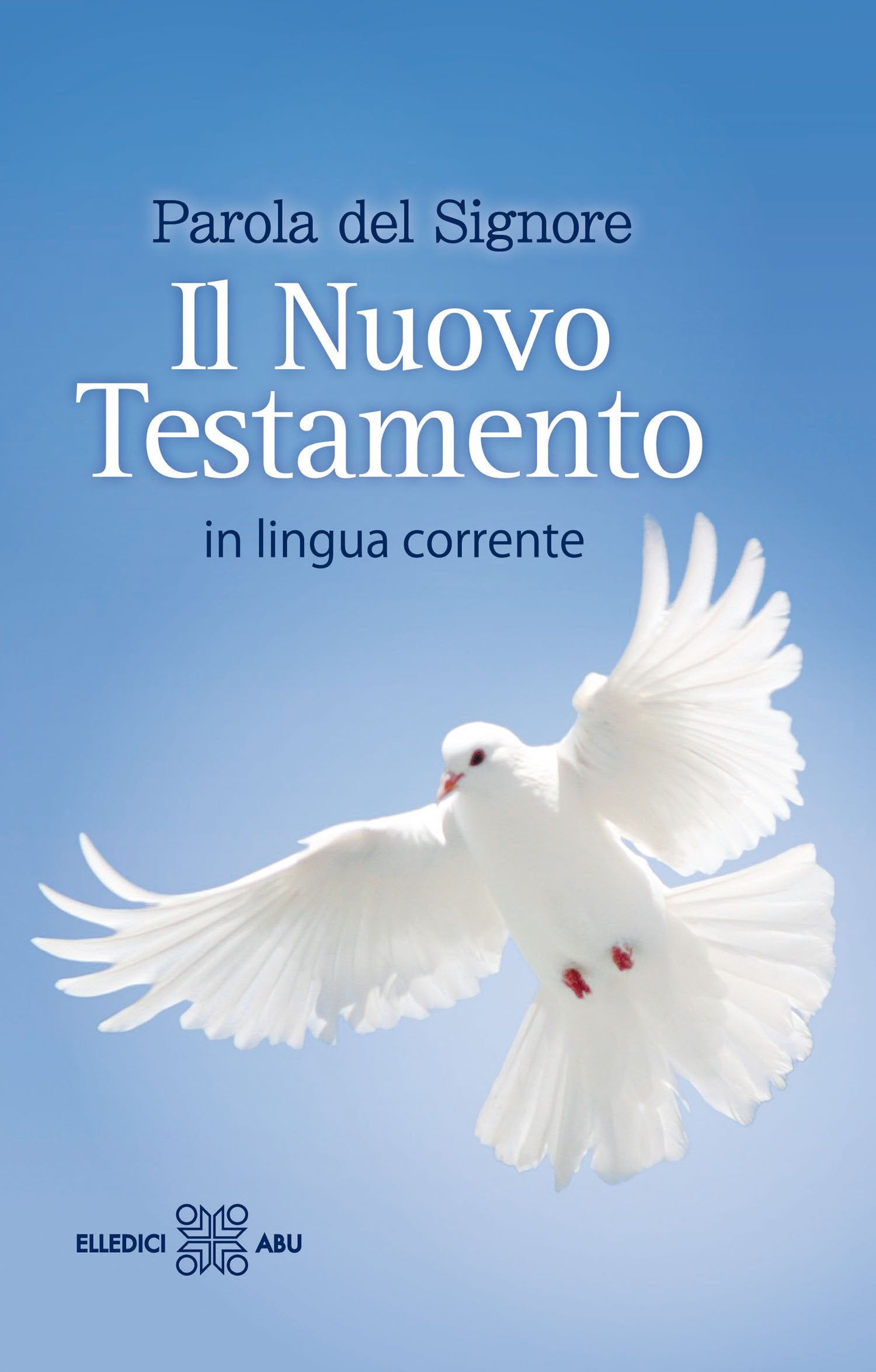 Parola del Signore. Il Nuovo Testamento in lingua corrente Religion & Esotericism