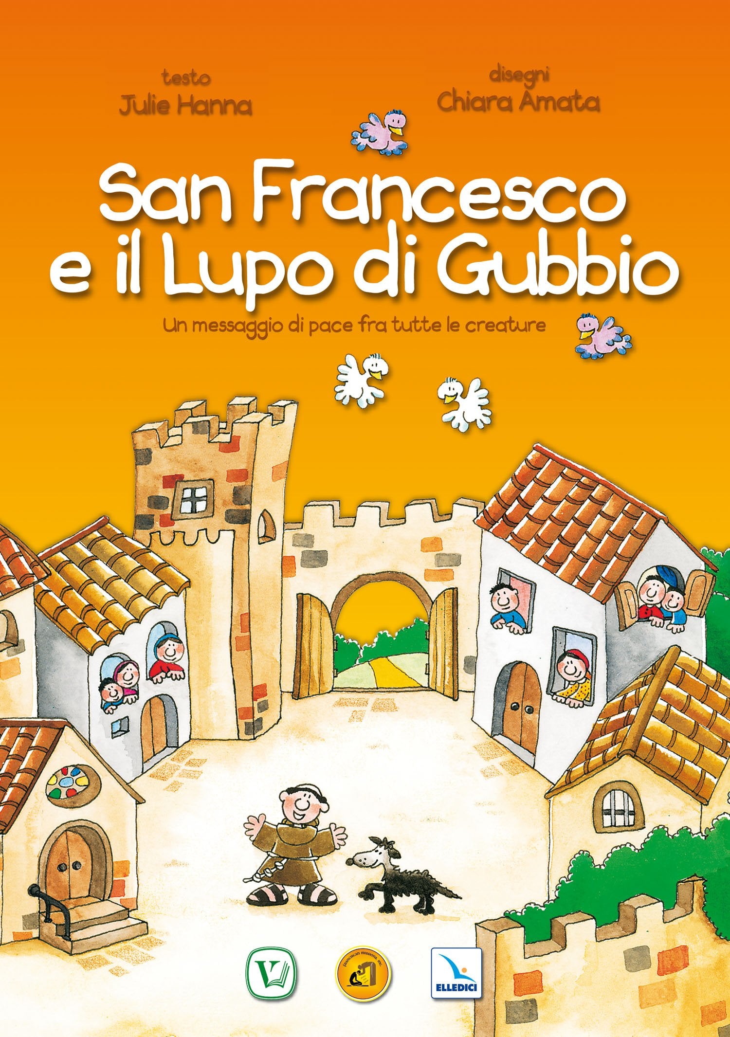San Francesco e il lupo di Gubbio. Un messaggio di pace fra tutte le creature Religion & Esotericism