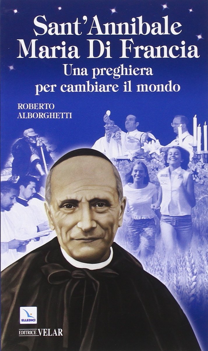 Sant'Annibale Maria Di Francia. Una preghiera per cambiare il mondo book