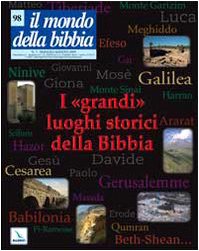 Il mondo della Bibbia. I "grandi" luoghi storici della Bibbia (2009) (Vol. 3) Reference Books