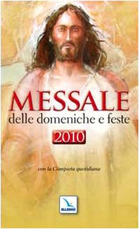 Messale delle domeniche e feste 2010. Con la compieta quotidiana (I luoghi della fede, Band 14) Religion & Esotericism