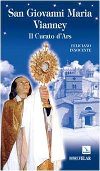 San Giovanni Maria Vianney. Il curato d'Ars (Biografie, Band 213) Politics & History