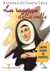 La Ragazza della valle. Santa Maria De Mattias (Testimoni) Politics & History
