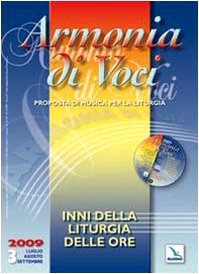 Armonia di voci. Con CD Audio. Inni della Liturgia delle ore (2009) (Vol. 3) Arts & Music