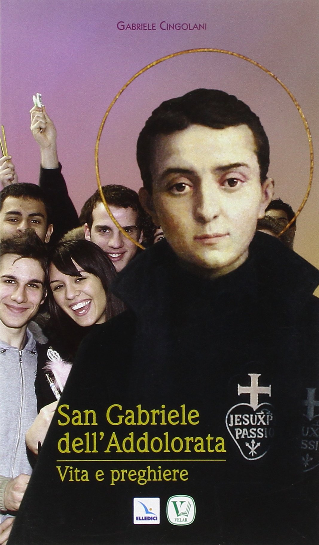 San Gabriele dell'Addolorata. Vita e preghiere (Biografie, Band 351) Politics & History