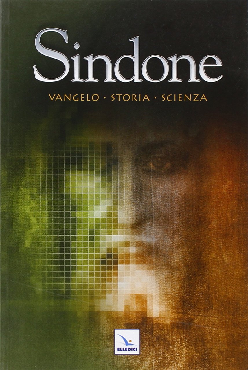 Sindone. Vangelo, storia, scienza (La Sindone di Torino, Band 64) Religion & Esotericism