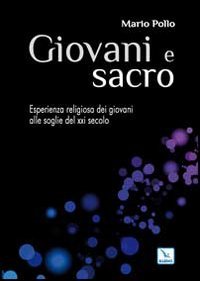 Giovani e sacro. L'esperienza religiosa dei giovani alle soglie del XXI secolo Religion & Esotericism