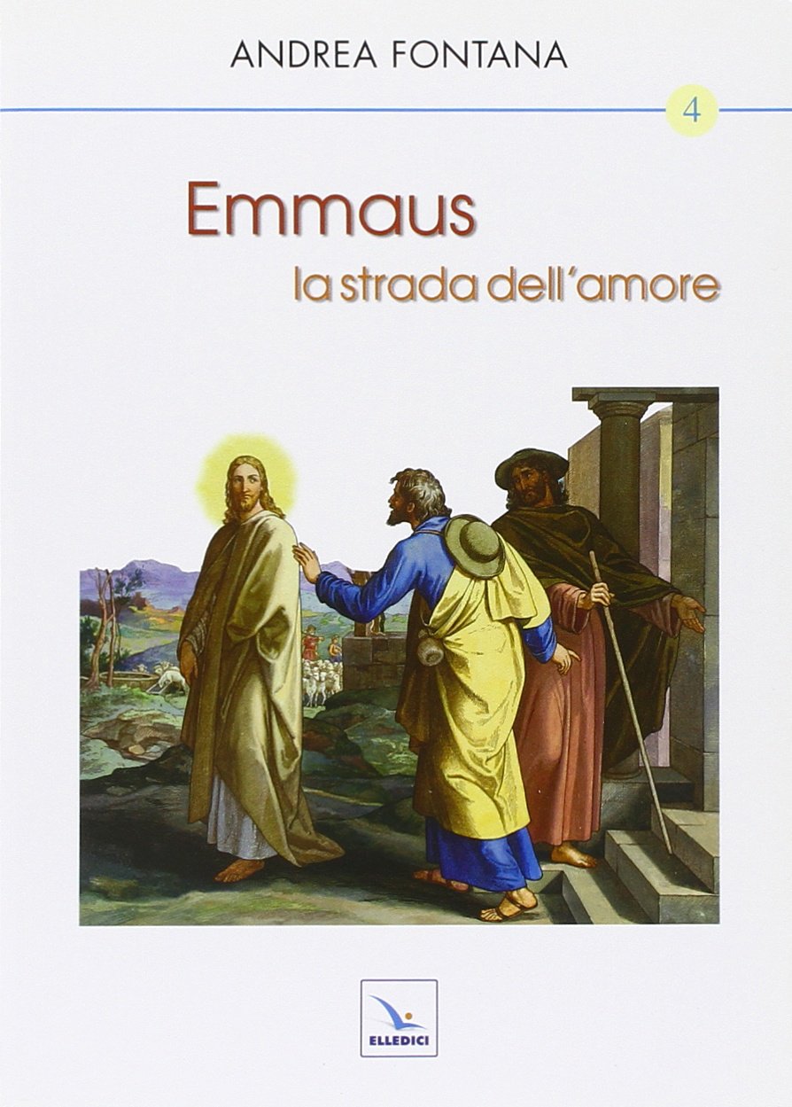 Emmaus, la strada dell'amore (Spiritualità per l'oggi, Band 4) Religion & Esotericism