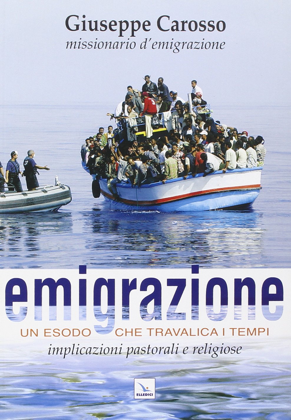 Emigrazione. Un esodo che travalica i tempi. Implicazioni pastorali e religiose Religion & Esotericism