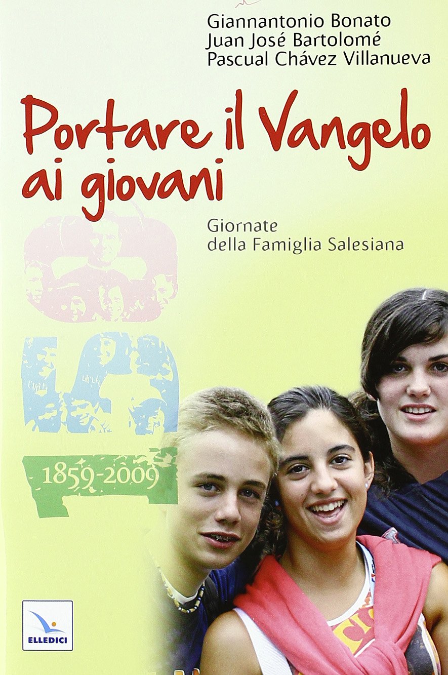 Portare il Vangelo ai giovani. Giornate della Famiglia Salesiana 2010 (Spiritualità e pedagogia salesiana, Band 38) Religion & Esotericism