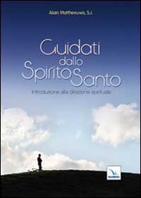 Guidati dallo Spirito Santo. Introduzione alla guida spirituale Religion & Esotericism