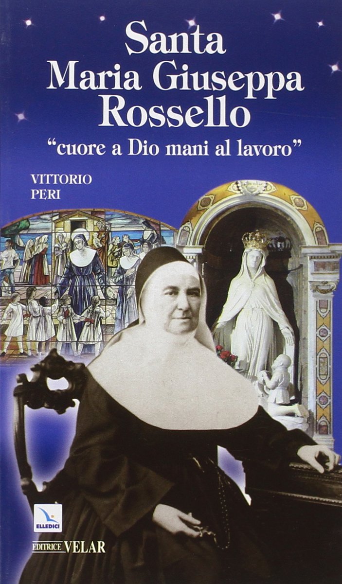Santa Maria Giuseppa Rossello. «Cuore a Dio, mani al lavoro» Politics & History
