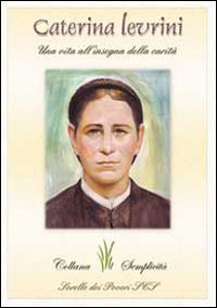 Caterina Levrini. Una vita all'insegna della carità (Eroi) Politics & History