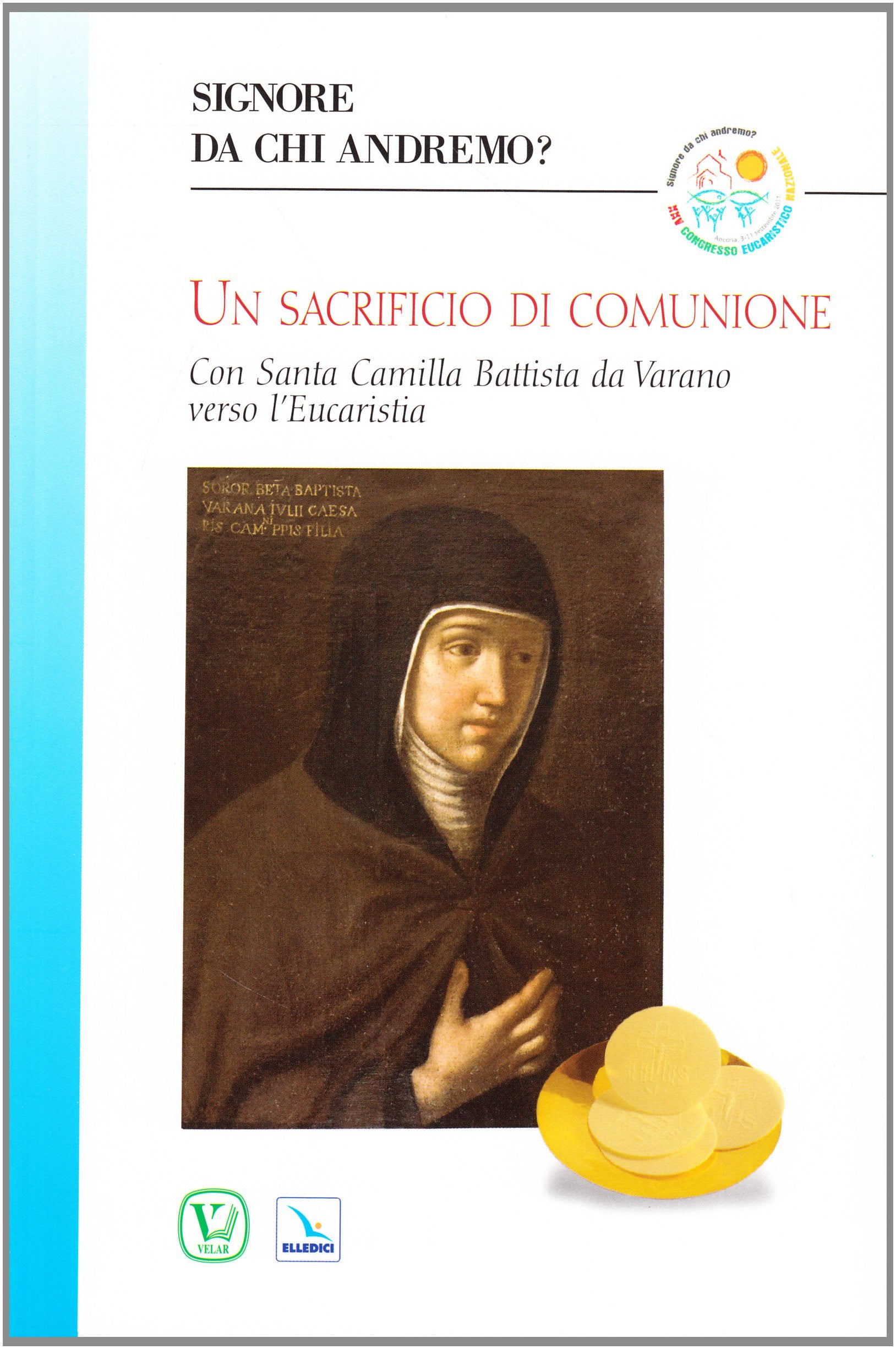 Un sacrificio di comunione. Con santa Camilla Battista da Varano verso l'eucaristia Politics & History
