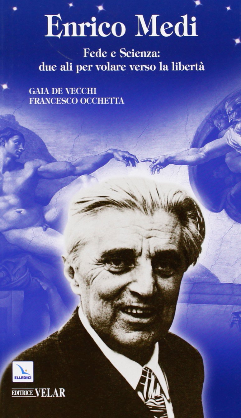 Enrico Medi. Fede e scienza: due ali per volare verso la libertà (Biografie, Band 292) Politics & History