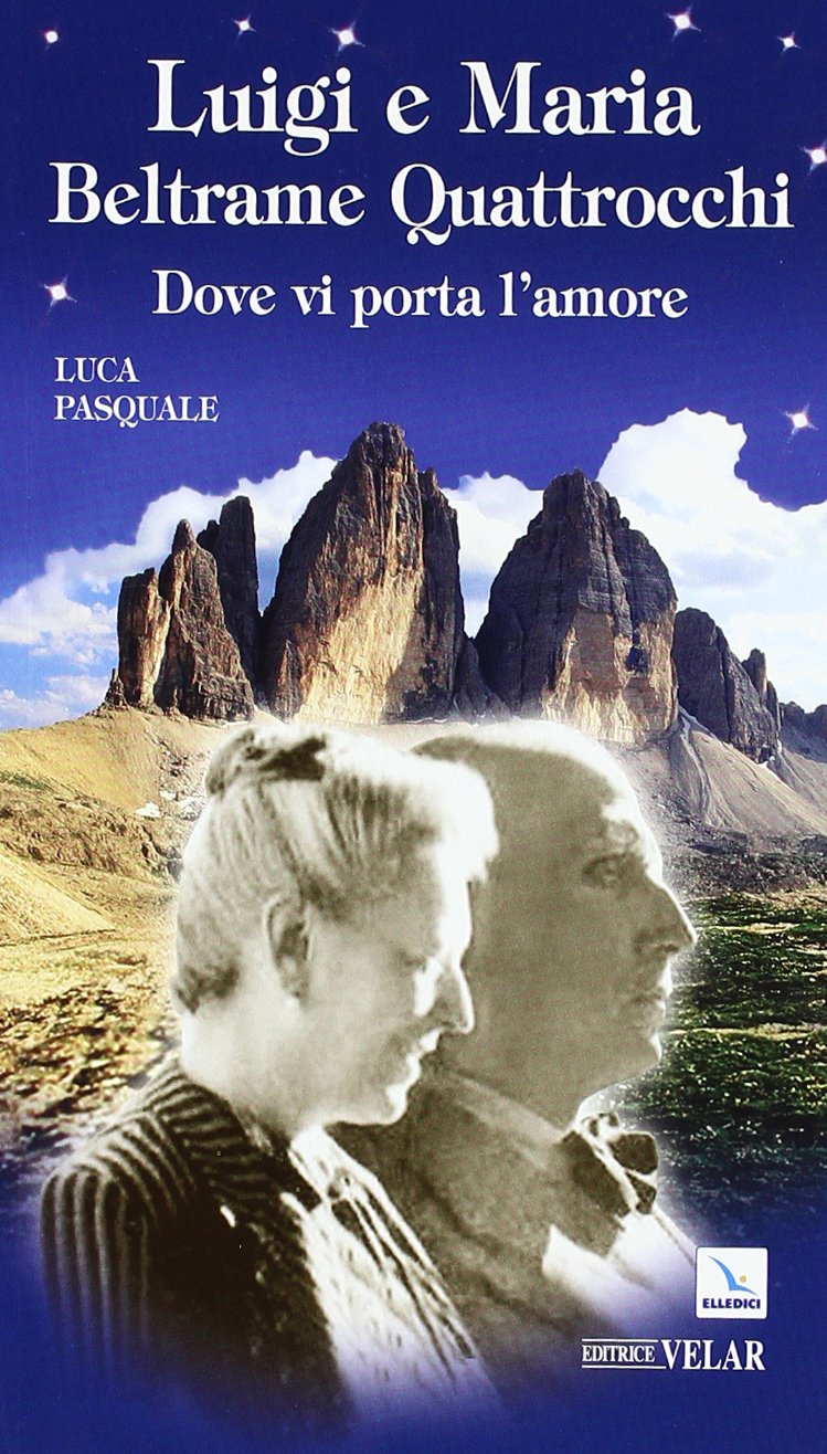Luigi e Maria Beltrame Quattrocchi. Dove vi porta l'amore book