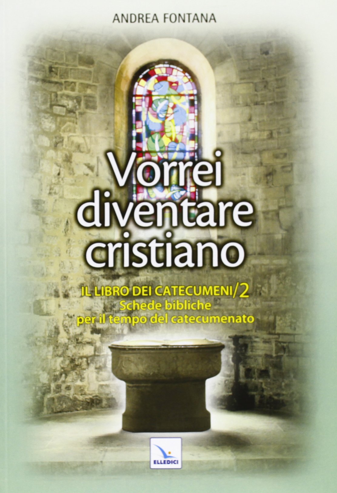Catecumenato per adulti. Vorrei diventare cristiano. Il libro dei catecumeni. Secondo tempo (Vol. 3) (Orientamenti per la catechesi) Religion & Esotericism